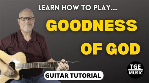 Goodness Of God Guitar Tutorial Bethel Music Youtube