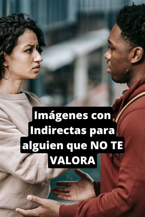 Im Genes Con Indirectas Para Alguien Que No Te Valora