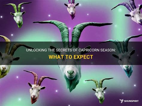 Unlocking The Secrets Of Capricorn Season What To Expect Shunspirit