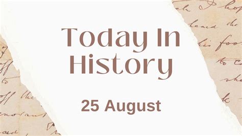 Today in History, 25 August: What Happened on this Day - Jagran Josh - Adadaa.news