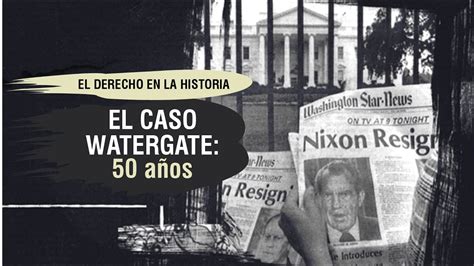 EL CASO WATERGATE 50 años El Derecho en la Historia TC 311 YouTube