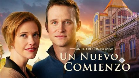 Película Cristiana Anillo de Compromiso Un Nuevo Comienzo YouTube