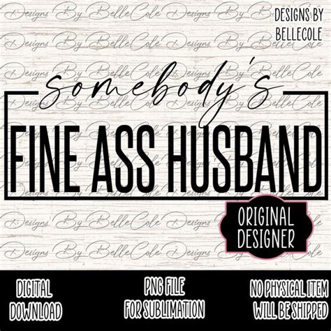 Somebodys Fine Ass Husband Png And Svg Included Digital Etsy Finland