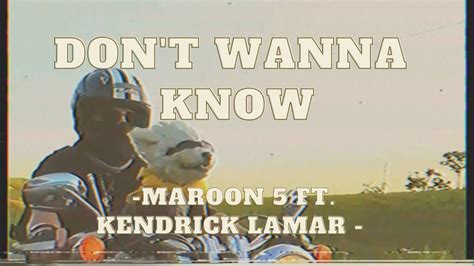 Don T Wanna Know Maroon 5 Ft Kendrick Lamar Lyrics Vietsub YouTube