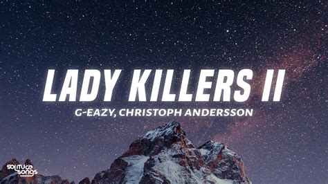 G Eazy Lady Killers Ii Christoph Andersson Remix Lyrics Youtube