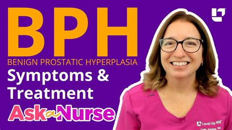 Benign Prostatic Hyperplasia Bph Symptoms And Treatments Ask A Nurse