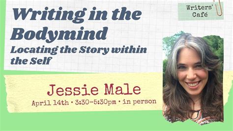 Writers Cafe With Jessie Male Writing In The Bodymind Locating The