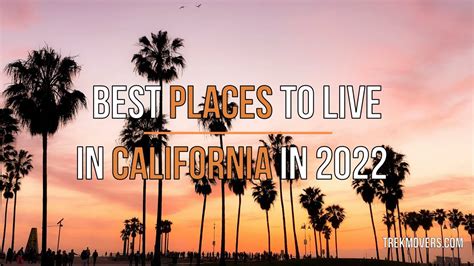 Best Places To Live In California In 2022 🚍 Trekmovers Youtube