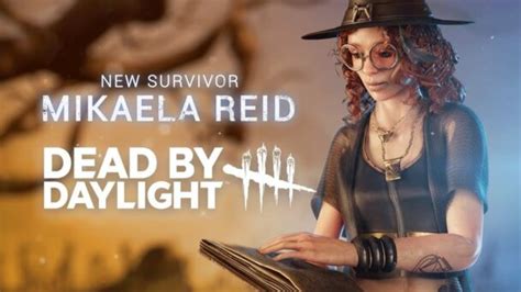 Dead By Daylight Chapitre Mikaela Reid Perks Et Date De Sortie