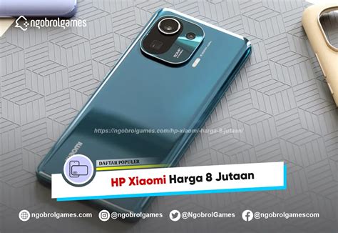 Daftar HP Xiaomi Harga 8 Jutaan Terbaik 2024