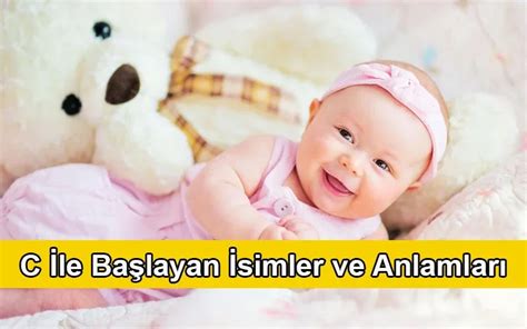 C Harfi İle Başlayan İsimler ve Anlamları Guzele