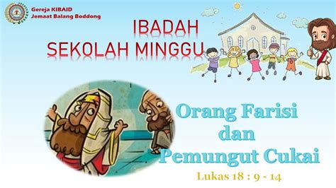 Ibadah Sekolah Minggu 02 Mei 2021 L Orang Farisi Dan Pemungut Cukai