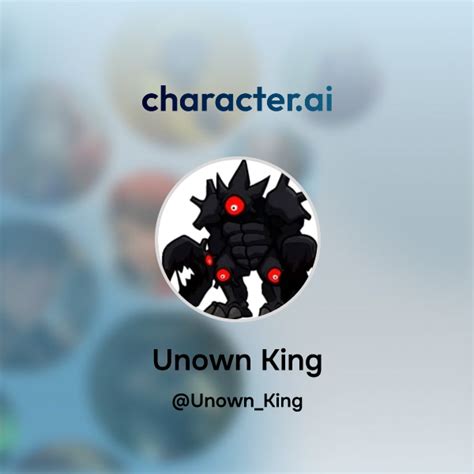 Unown King (@Unown_King) | character.ai | AI Chat, Reimagined–Your