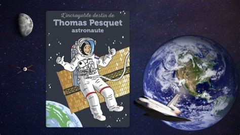 L Incroyable Destin De Thomas Pesquet