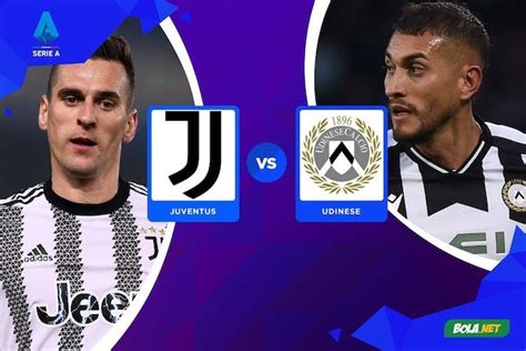 Prediksi Juventus Vs Udinese 8 Januari 2023 Bola Net