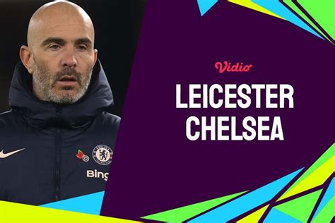 Prediksi Leicester City Vs Chelsea 23 November 2024 Bola Net