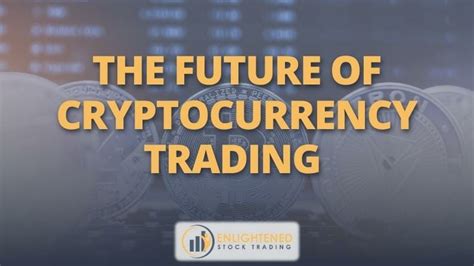 The Future Of Crypto Trading