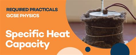 Physics Gcse Level Specific Heat Capacity Determine The Specific