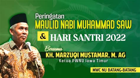 Live Dzikro Maulid Nabi Muhammad Saw Dan Hari Santri Nasional Mwcnu