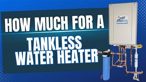 How Much Is A Tankless Water Heater Youtube