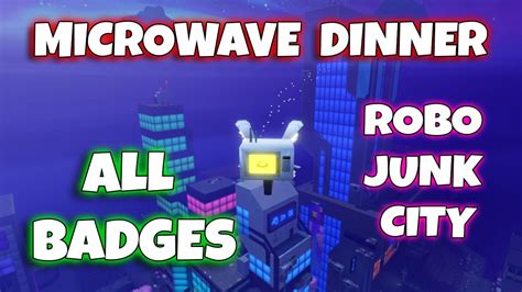 Robo Junk City Microwave Dinner World All Badges Roblox Youtube