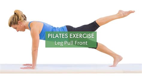 Pilates Exercise Leg Pull Front Pilates Anytime YouTube