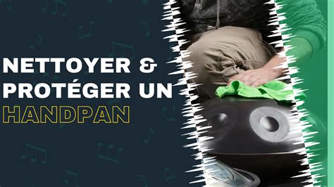 Comment Nettoyer Et Prot Ger Un Handpan Handpan Shop