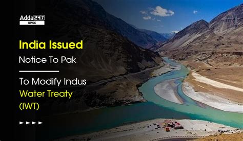 India Issued Notice To Pakistan To Modify Indus Water Treatyiwt 1960