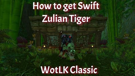 How To Get Swift Zulian Tigerstream Highlight Wotlk Classic Youtube