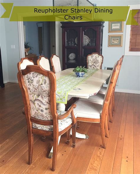 How To Reupholster A Stanley Dining Chair Reupholster Dining Room Chairs Dining Chairs