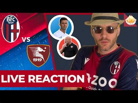 BOLOGNA Vs SALERNITANA LIVE REACTION Dr LUISONA SERIE A YouTube