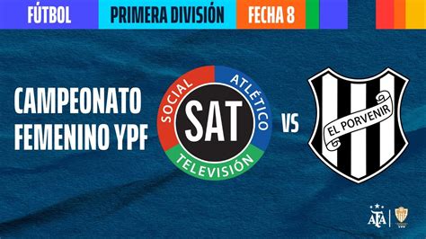 Sat Vs El Porvenir En Vivo Fecha Campeonato Femenino Ypf