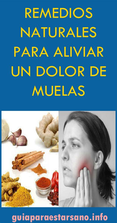 Remedios Naturales Para Aliviar Un Dolor De Muelas Dolor De Muela Remedios Naturales Remedios