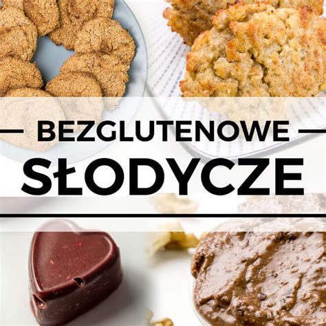 Bezglutenowe słodycze 10 przepisów bez cukru AgaMaSmaka