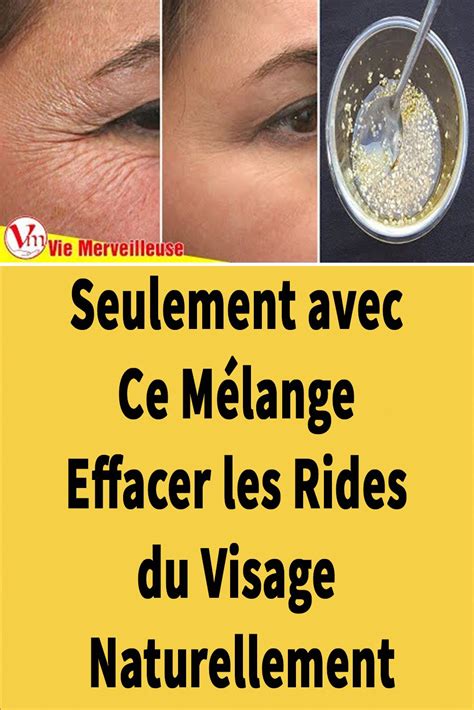 Seulement Avec Ce M Lange Effacer Les Rides Du Visage Naturellement