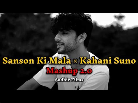 Sanson Ki Mala Kahani Suno Mashup 2 0 Kaifi Khalil Rahat Fateh