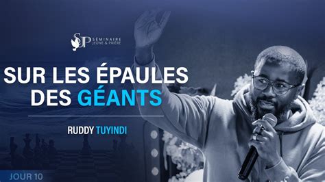 SJP JOUR 10 Sur les épaules des géants Ruddy TUYINDI YouTube