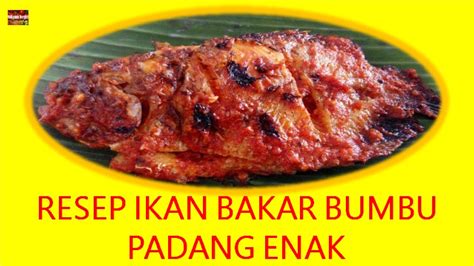 Resep Ikan Bakar Bumbu Padang Enak Youtube