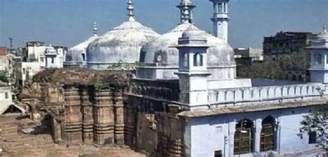 Varanasi District Court Orders ASI Survey of the Kashi Vishwanath Temple - Gyanvapi Mosque ...