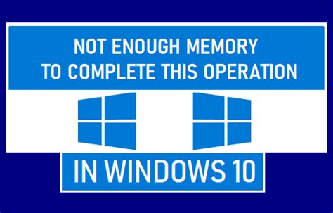 Pas assez de mémoire pour terminer cette opération sous Windows 10