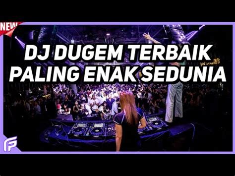 DJ Dugem Terbaik Paling Enak Sedunia 2023 DJ Breakbeat Melody Full