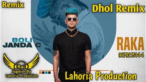 Boli Janda C Dhol Remix Raka Ft Rai Jagdish By Lahoria Production New