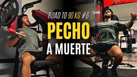 LA MEJOR RUTINA De PECHO Road To 90 Kg 6 YouTube