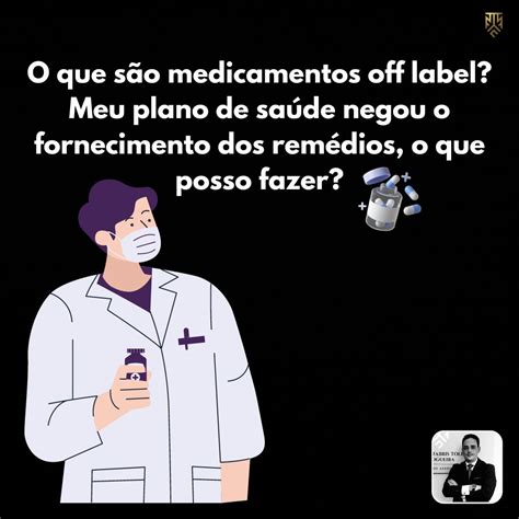 O Que S O Medicamentos Off Label Meu Plano De Sa De Negou O