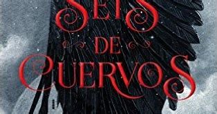 Mi Tarde Junto A Un Libro Rese A Seis De Cuervos Leigh Bardugo