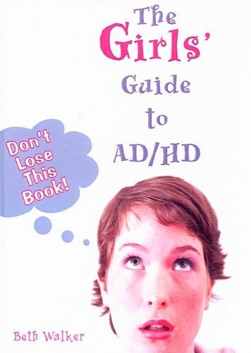 Girls Guide To Ad Hd Don T Lose This Book By Beth Walker Goodreads