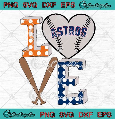 Houston Astros Baseball Love Svg Houston Astros Mlb Baseball Svg Png Eps Dxf Pdf Cricut File