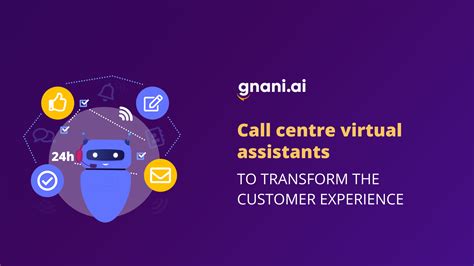 Call Center Virtual Assistants To Transform The Customer Experience