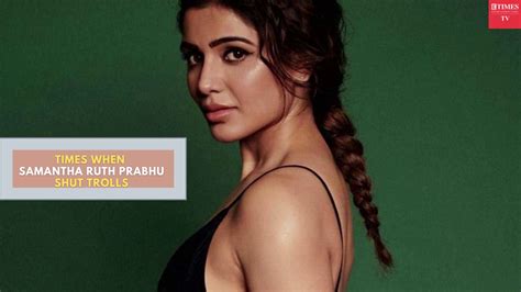 Times When Samantha Ruth Prabhu Shut Trolls TV Times Of India Videos