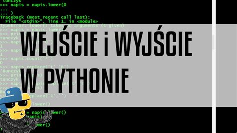 Wej Cie Oraz Wyj Cie Python Odc Z Serii Podstaw Pythona Youtube